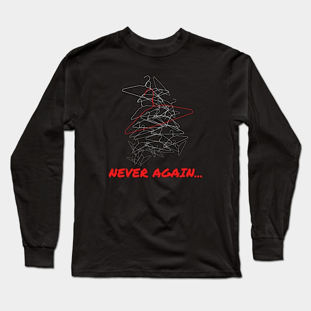 Never Again ( Women's  Rights ) Long Sleeve T-Shirt by Dreanpitch